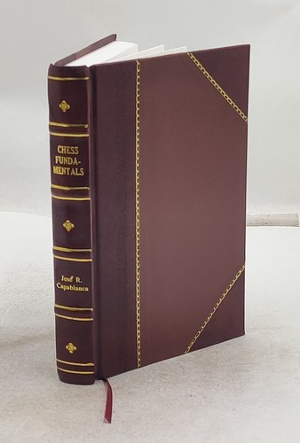 Chess fundamentals 1921 - , by